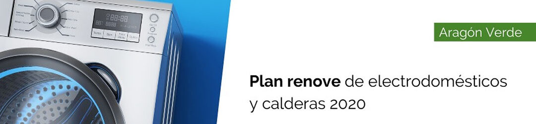 Plan Renove de electrodomésticos y calderas de Aragón